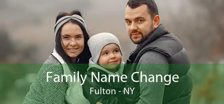 Family Name Change Fulton - NY