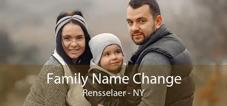 Family Name Change Rensselaer - NY