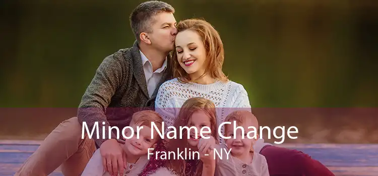 Minor Name Change Franklin - NY