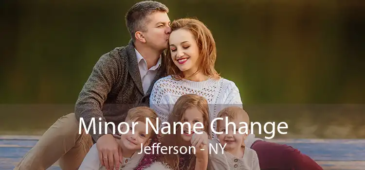 Minor Name Change Jefferson - NY