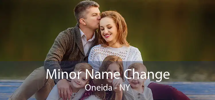Minor Name Change Oneida - NY