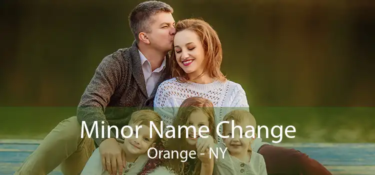 Minor Name Change Orange - NY