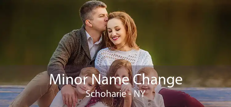 Minor Name Change Schoharie - NY