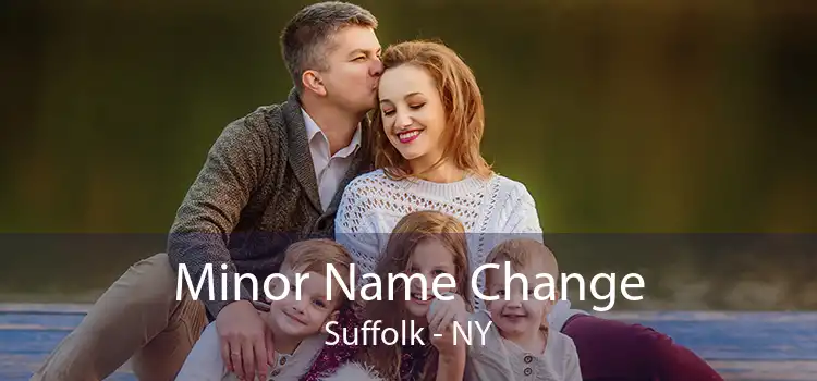 Minor Name Change Suffolk - NY