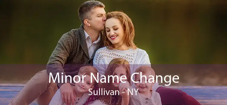 Minor Name Change Sullivan - NY