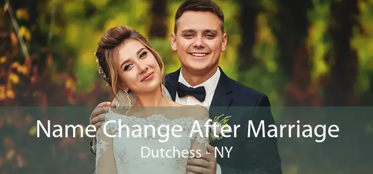 Name Change After Marriage Dutchess - NY