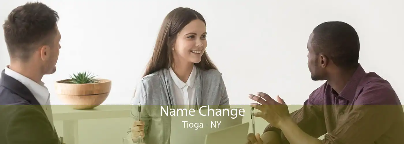 Name Change Tioga - NY